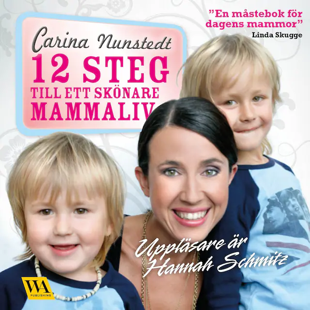 Omslag: 12 steg till ett skönare mammaliv