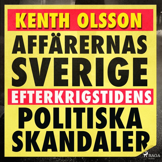 Omslag till ljudboken Affärernas Sverige: efterkrigstidens politiska skandaler