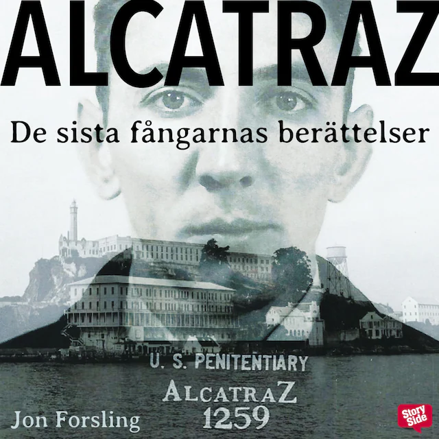 Omslag: Alcatraz – de sista fångarnas berättelser från ett av världens mest ökända fängelser