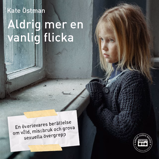 Omslag: Aldrig mer en vanlig flicka: en överlevares berättelse om våld, missbruk och grova sexuella övergrepp