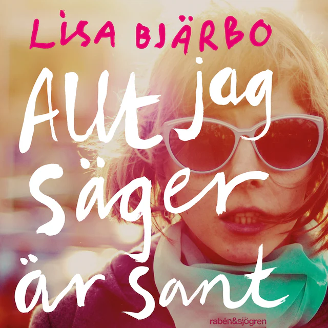 Omslag till ljudboken Allt jag säger är sant