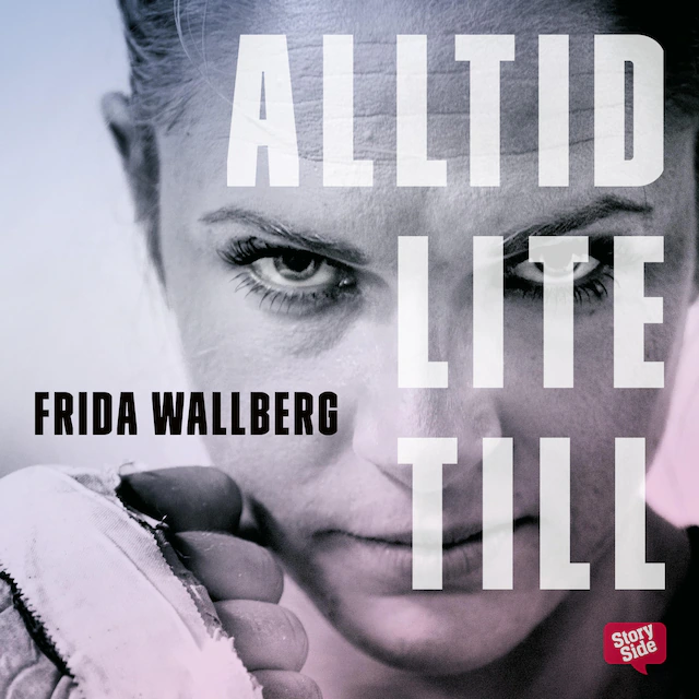 Omslag: Alltid lite till - Om att slåss för sitt liv