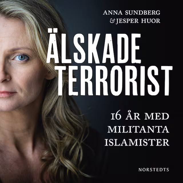 Omslag: Älskade terrorist : 16 år med militanta islamister