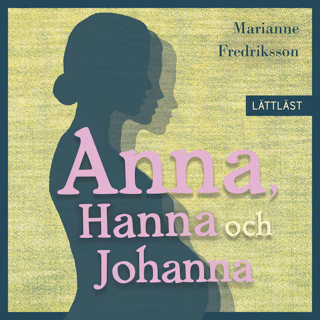 Omslag: Anna, Hanna och Johanna (lättläst)