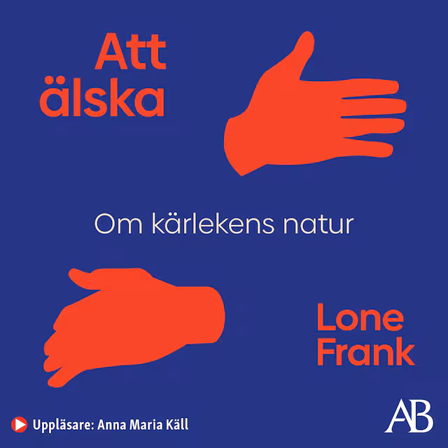 Omslag: Att älska : om kärlekens natur