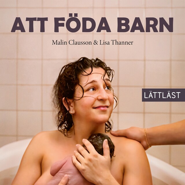 Omslag till ljudboken Att föda barn (lättläst)
