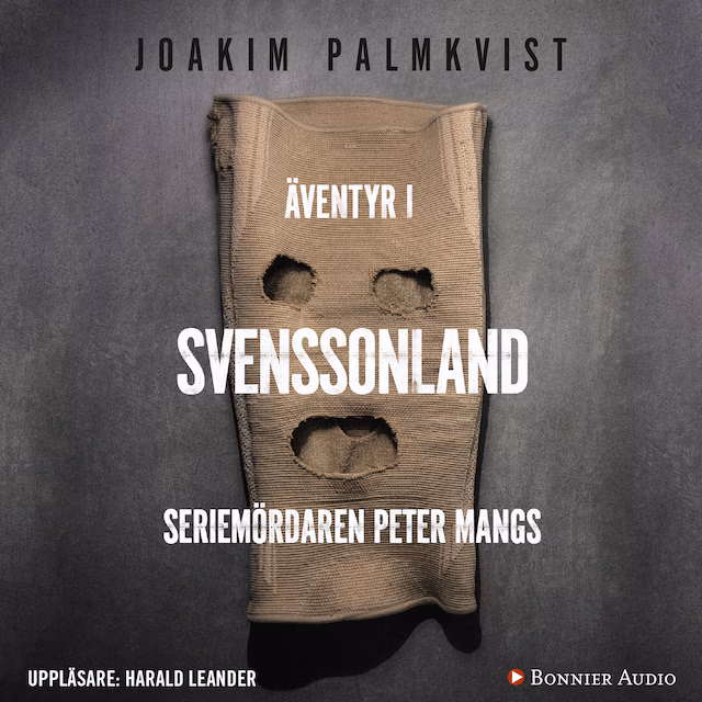 Omslag: Äventyr i Svenssonland : seriemördaren Peter Mangs