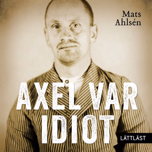Omslag: Axel var idiot (lättläst)