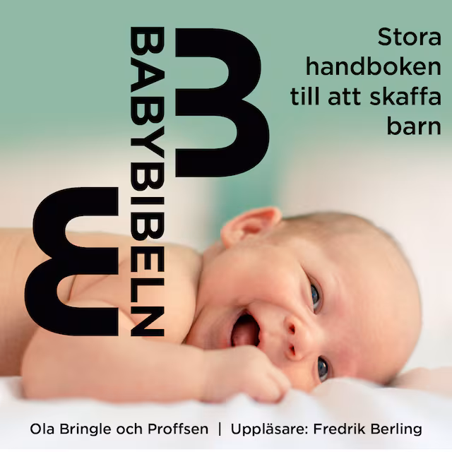 Omslag: Babybibeln - Stora handboken till att skaffa barn