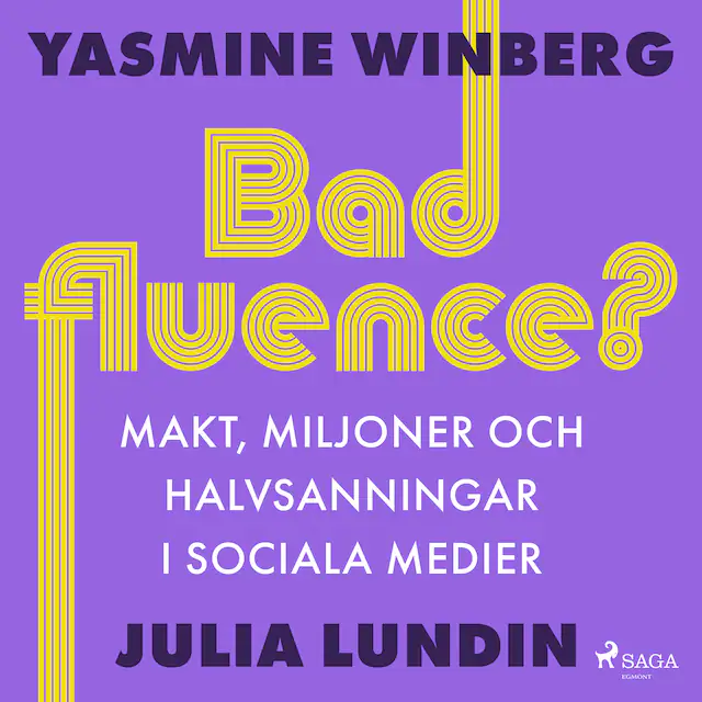 Omslag: Badfluence? Makt, miljoner och halvsanningar i sociala medier