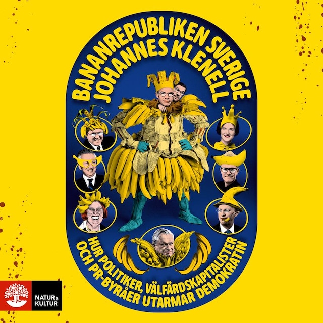 Omslag: Bananrepubliken Sverige : hur politiker, välfärdskapitalister och pr-byråer utarmar demokratin