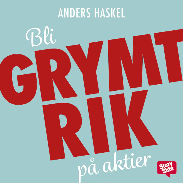 Omslag: Bli grymt rik på aktier! Så enkelt är det att bli miljonär
