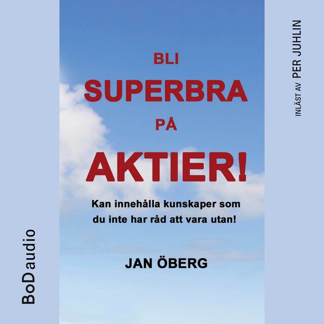 Omslag till ljudboken Bli Superbra På Aktier - Innehåller kunskaper du inte har råd att vara utan (Oavkortad)