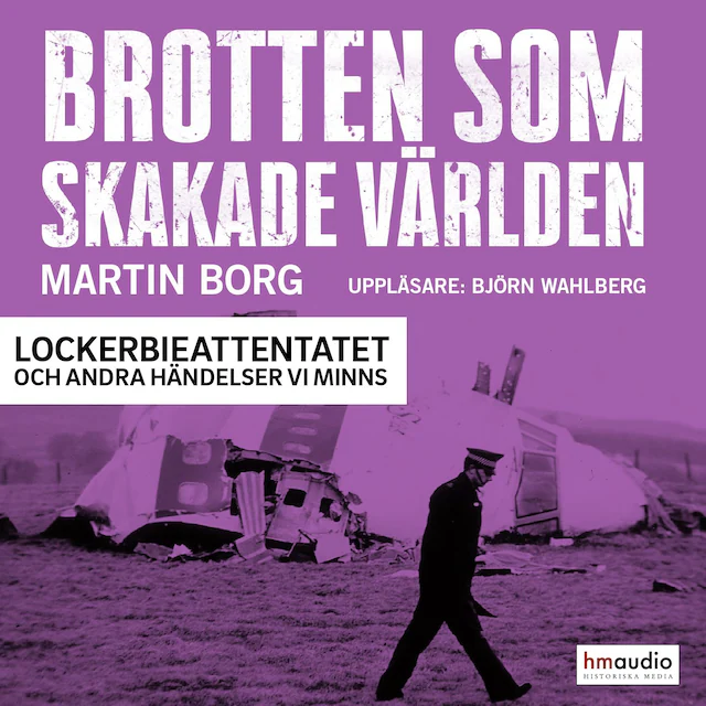 Omslag: Brotten som skakade världen. Lockerbieattentatet och andra händelser vi minns