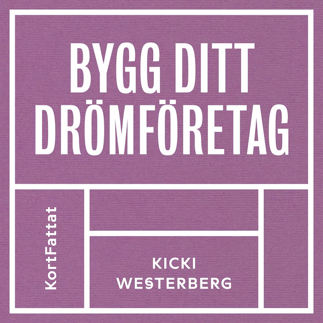 Omslag: Bygg ditt drömföretag