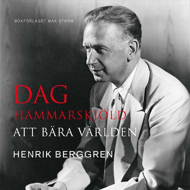 Omslag: Dag Hammarskjöld : att bära världen
