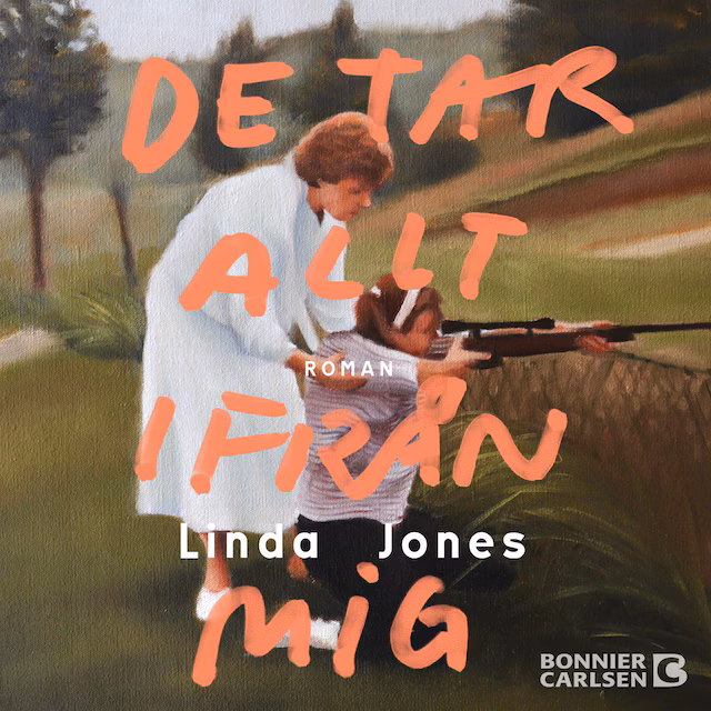 Omslag: De tar allt ifrån mig