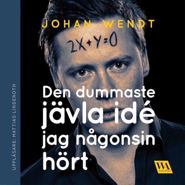 Omslag: Den dummaste jävla idé jag någonsin hört