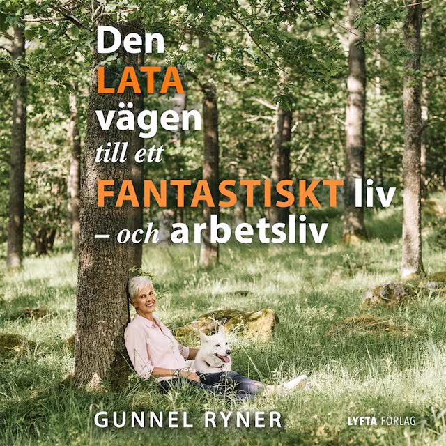 Omslag: Den lata vägen till ett fantastiskt liv - och arbetsliv