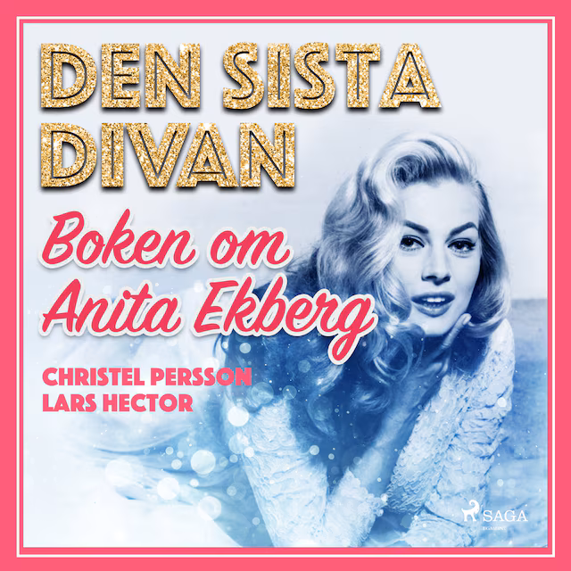 Omslag: Den sista divan - boken om Anita Ekberg