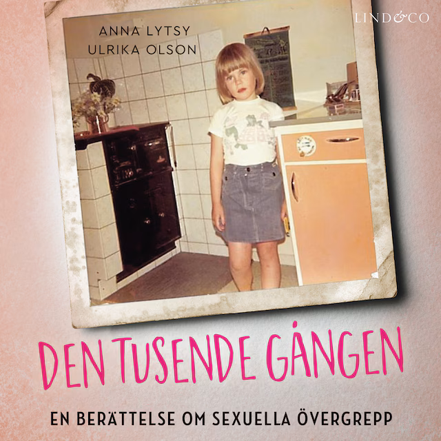 Omslag: Den tusende gången: En berättelse om sexuella övergrepp