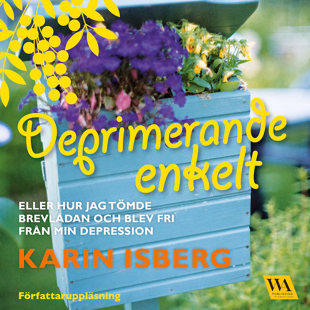 Omslag: Deprimerande enkelt : eller hur jag tömde brevlådan och blev fri från min depression