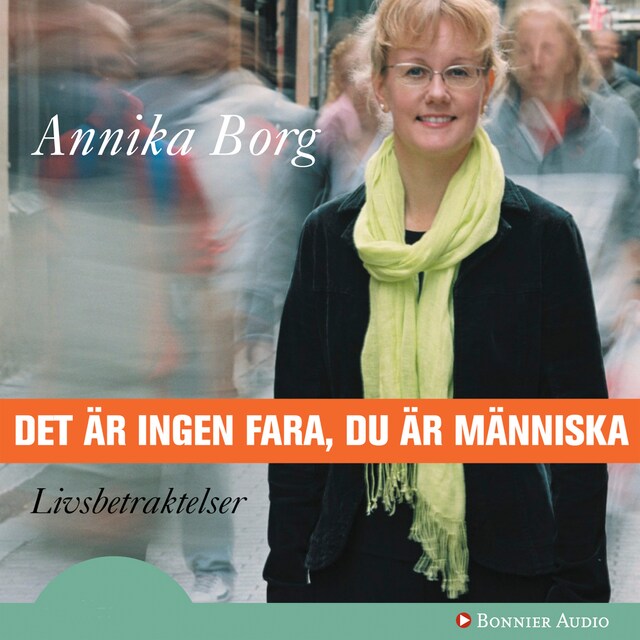Omslag: Det är ingen fara, du är människa : Livsbetraktelser