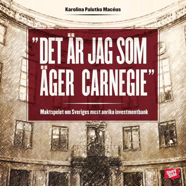 Omslag till ljudboken Det är jag som äger Carnegie! - maktspelet om Sveriges mest anrika investmentbank