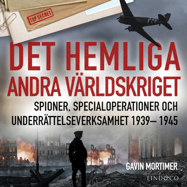 Omslag: Det hemliga andra världskriget: Spioner, specialoperationer och underrättelseverksamhet 1939– 1945