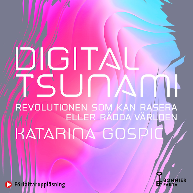 Omslag: Digital tsunami : revolutionen som kan rasera eller rädda världen