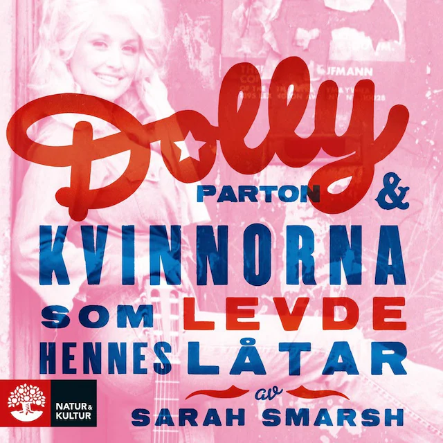 Omslag: Dolly Parton och kvinnorna som levde hennes låtar