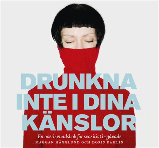 Omslag: Drunkna inte i dina känslor