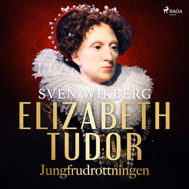 Omslag: Elizabeth Tudor, jungfrudrottningen.