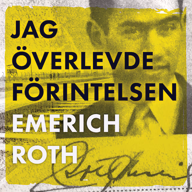 Omslag: Emerich Roth – Jag överlevde Förintelsen