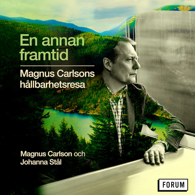 Omslag: En annan framtid : Magnus Carlsons hållbarhetsresa