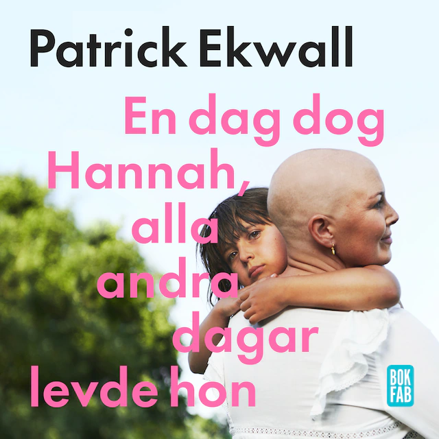 Omslag: En dag dog Hannah, alla andra dagar levde hon