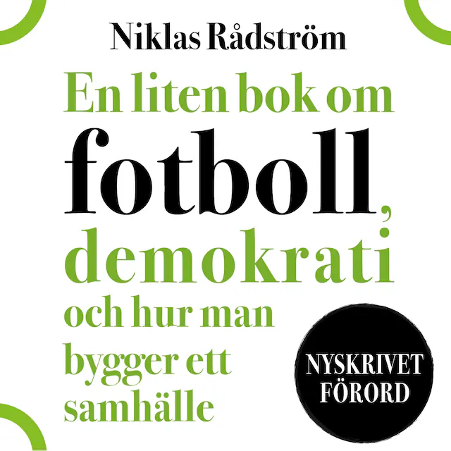 Omslag: En liten bok om fotboll, demokrati och hur man bygger ett samhälle