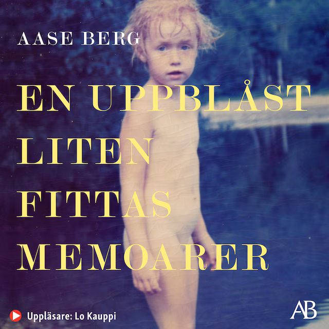 Omslag till ljudboken En uppblåst liten fittas memoarer