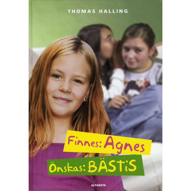 Omslag: Finnes: Agnes, önskas: bästis