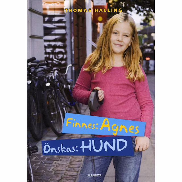 Omslag: Finnes: Agnes, önskas: hund