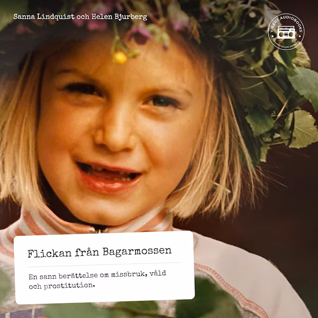 Omslag: Flickan från Bagarmossen - En sann berättelse om missbruk, våld och prostitution