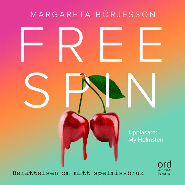 Omslag: Free Spin : Berättelsen om mitt spelmissbruk