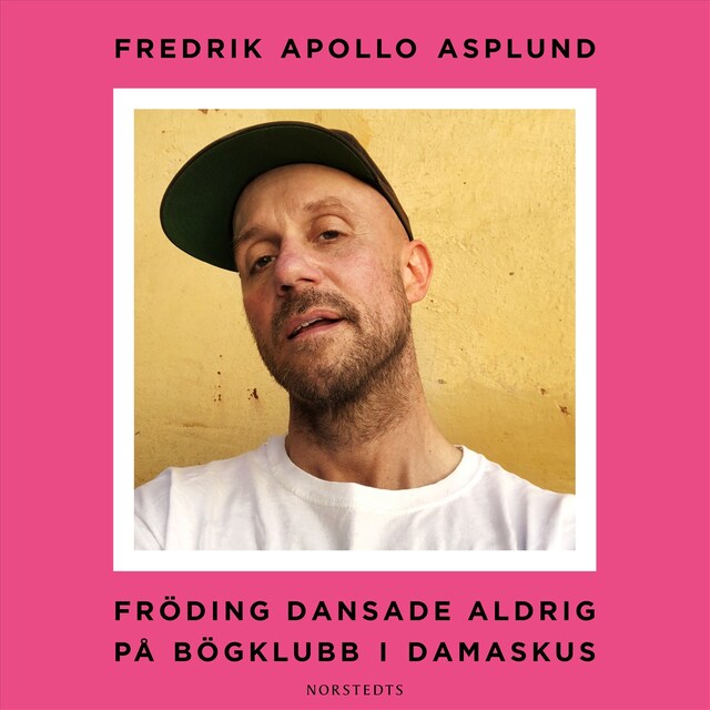 Omslag: Fröding dansade aldrig på bögklubb i Damaskus