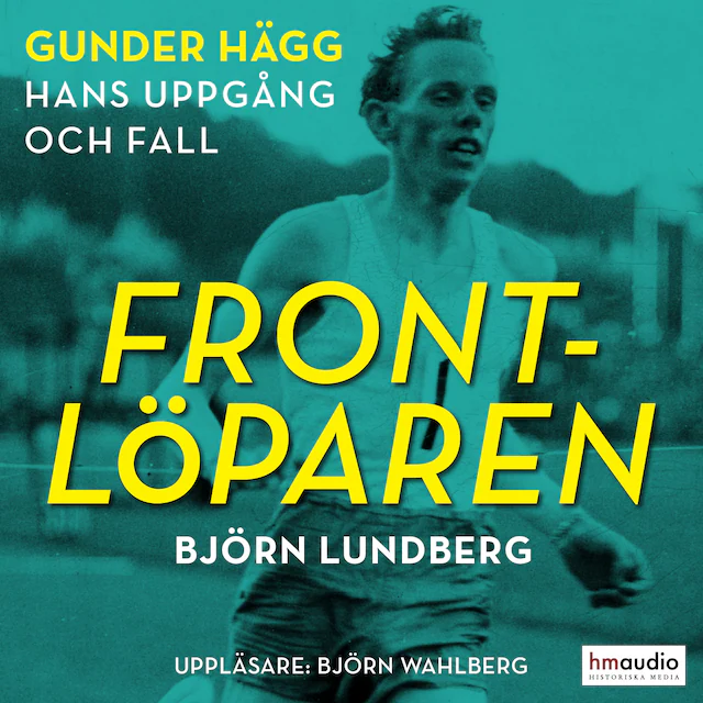 Omslag: Frontlöparen. Gunder Hägg - hans uppgång och fall