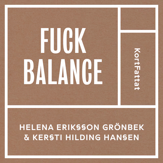 Omslag: Fuck balance – Gilla läget och må bättre