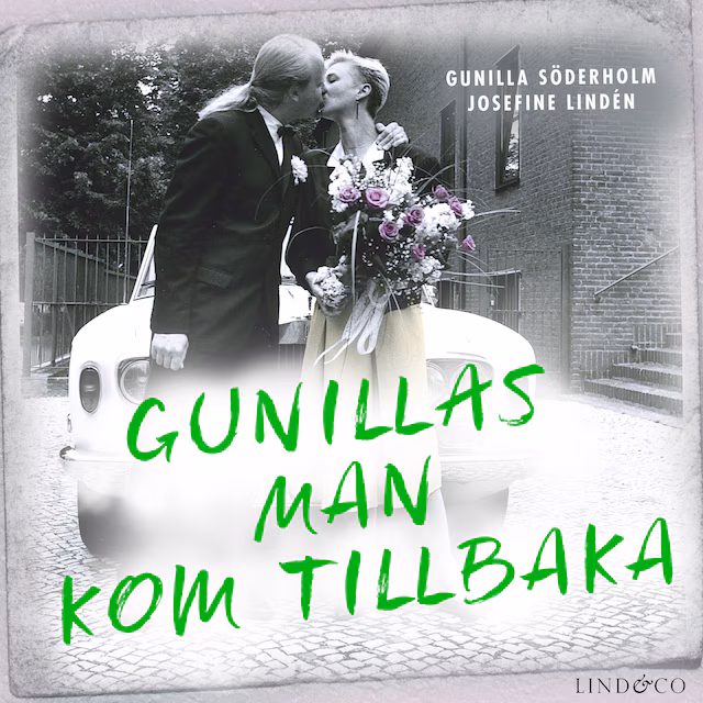 Omslag: Gunillas man kom tillbaka: En sann historia