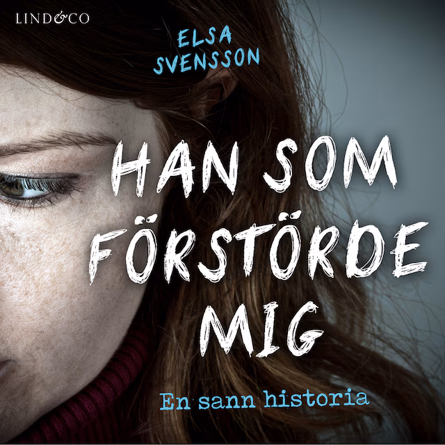 Omslag: Han som förstörde mig: En sann historia