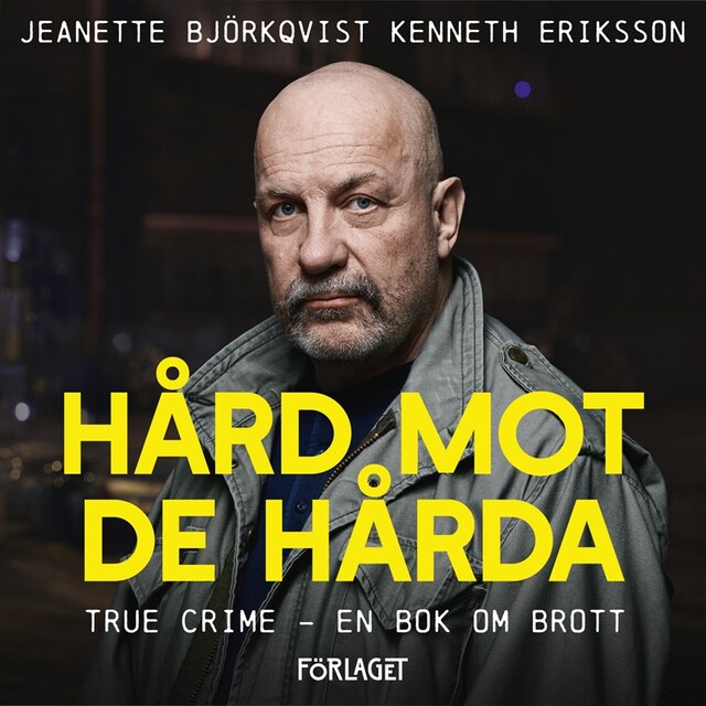 Omslag: Hård mot de hårda. True crime - En bok om brott