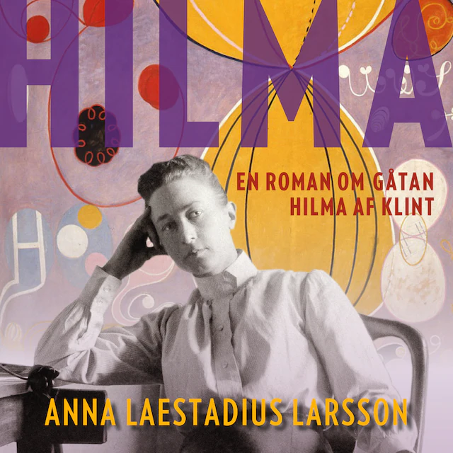 Omslag: Hilma – en roman om gåtan Hilma af Klint