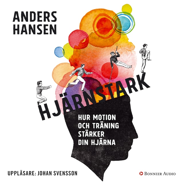 Omslag: Hjärnstark : hur motion och träning stärker din hjärna